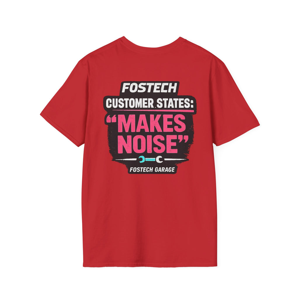 FosTech Garage T-Shirt — "Customer States: 'Makes Noise'" Car Mechanic Crew Tee